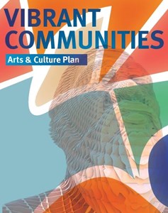 Consultation Image: Vibrant Communities Arts and Culture Plan front